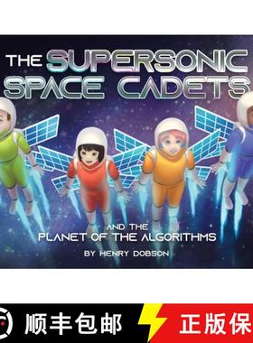 预订 The Supersonic Space Cadets: And the Planet of the Algorithms [9780228864844]