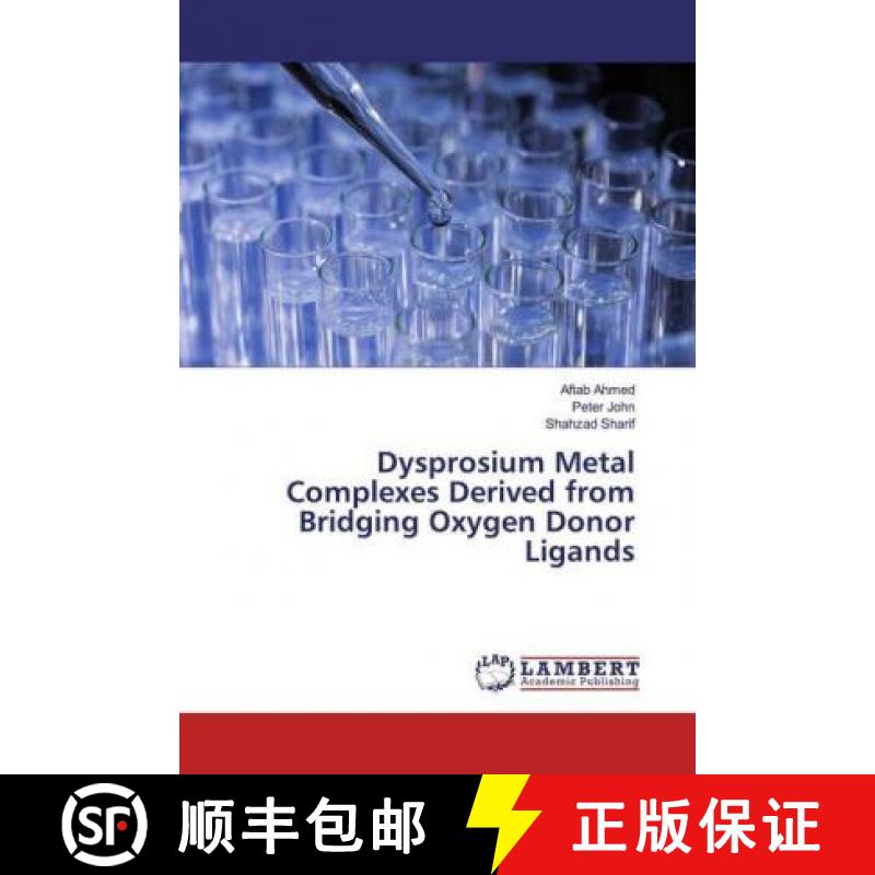 预订 Dysprosium Metal Complexes Derived from Bridging Oxygen Donor Ligands [9786200084637]