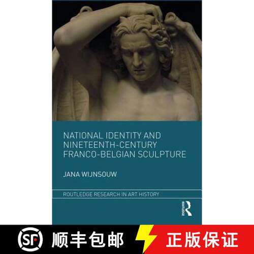 【3-4周达】精装 National Identity and Nineteenth-Century Franco-Belgian Sculpture [9781138712515]