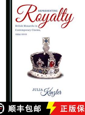 预订 Representing Royalty : British Monarchs in Contemporary Cinema, 1994-2010 [9781527511057]