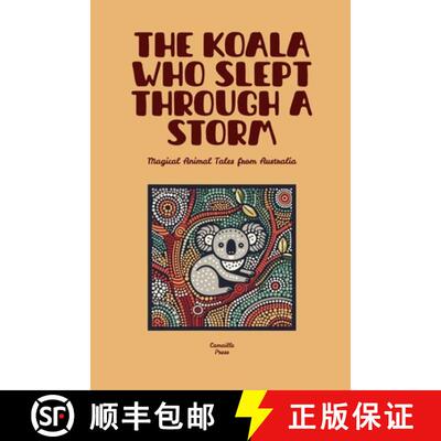 【3-4周达】The Koala Who Slept Through a Storm: Magical Animal Tales from Australia [9798231134533]
