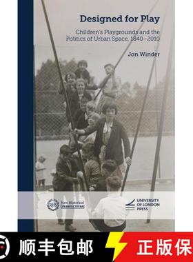 【3-4周达】Designed for Play: Children's Playgrounds and the Politics of Urban Space, 1840-2010 [9781914477492]