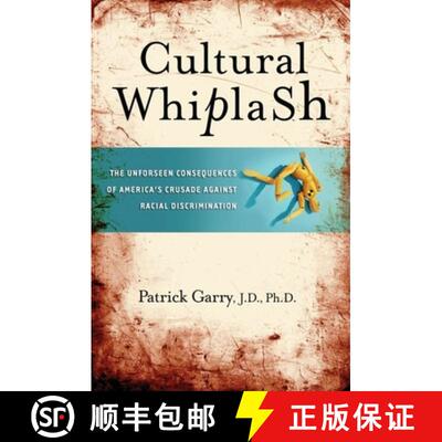 【3-4周达】Cultural Whiplash : The Unforeseen Consequences of America's Crusade Against Racial Discri... [9781581825695]