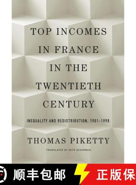 【3-4周达】Top Incomes in France in the Twentieth Century: Inequality and Redistribution, 1901-1998 [9780674737693]
