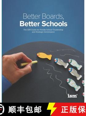 预订 Better Boards, Better Schools: The ISM Guide for Private School Trusteeship and Strategic Govern... [9781883627218]
