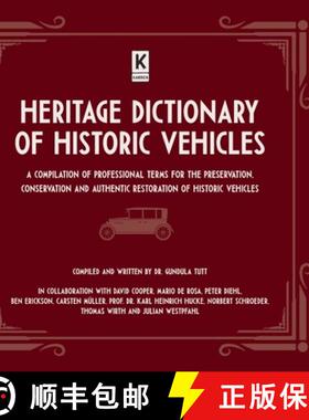 【3-4周达】Heritage Dictionary of Historic Vehicles: A Compilation of Professional Terms for the Pres... [9783947060122]