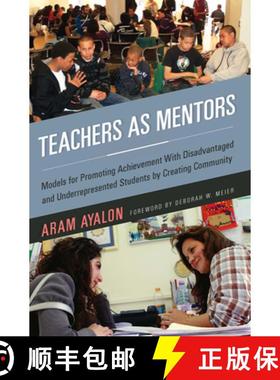 预订 Teachers as Mentors: Models for Promoting Achievement with Disadvantaged and Underrepresented St... [9781579223113]