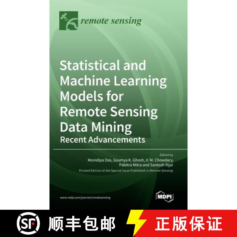 【2-3周达】Statistical and Machine Learning Models for Remote Sensing Data Mining: Recent Advancements [9783036545929]