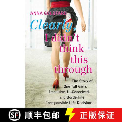 【3-4周达】Clearly, I Didn't Think This Through: The Story of One Tall Girl's Impulsive, Ill-Conceive... [9780425245323]