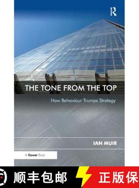 【3-4周达】The Tone from the Top: How Behaviour Trumps Strategy [9781472454171]