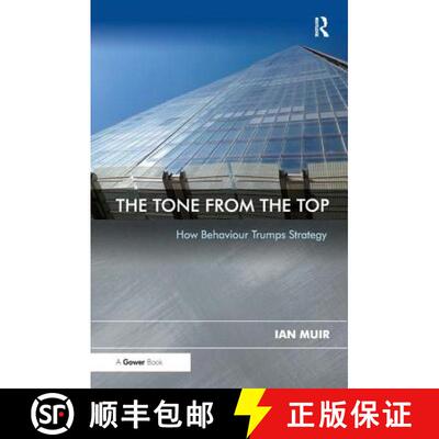 【3-4周达】The Tone from the Top: How Behaviour Trumps Strategy [9781472454171]