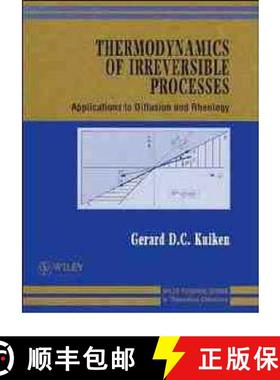 【3-4周达】Thermodynamics Of Irreversible Processes - Applications To Diffusion & Rheology [Wiley化学... [9780471948445]