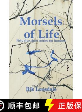 【3-4周达】Morsels of Life: Fifty-five short stories for humans [9781739282332]