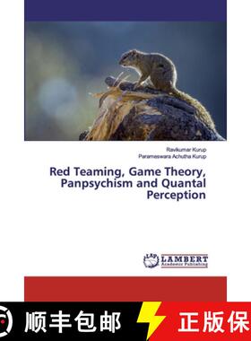 预订 Red Teaming, Game Theory, Panpsychism and Quantal Perception [9786200433329]
