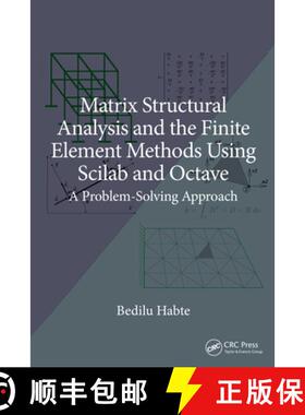 【3-4周达】Matrix Structural Analysis and the Finite Element Methods Using Scilab and Octave: A Probl... [9781032359175]