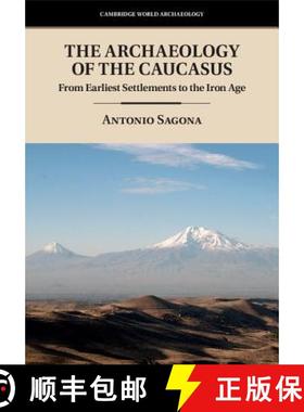 【3-4周达】Archaeology of the Caucasus: From Earliest Settlements to the Iron Age - The Archaeology o... [9781107016590]