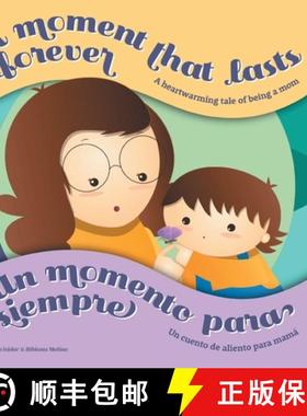【3-4周达】A Moment that Lasts Forever - Un momento para siempre: A heartwarming tale of being a mom ... [9781662438486]