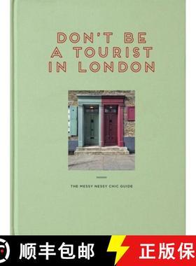 【3-4周达】Don't be a Tourist in London : The Messy Nessy Chic Guide [9781916430945]