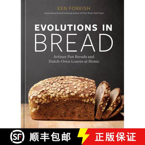 【3-4周达】精装 Evolutions in Bread: Artisan Pan Breads and Dutch-Oven Loaves at Home [A Baking Book ... [9781984860378]