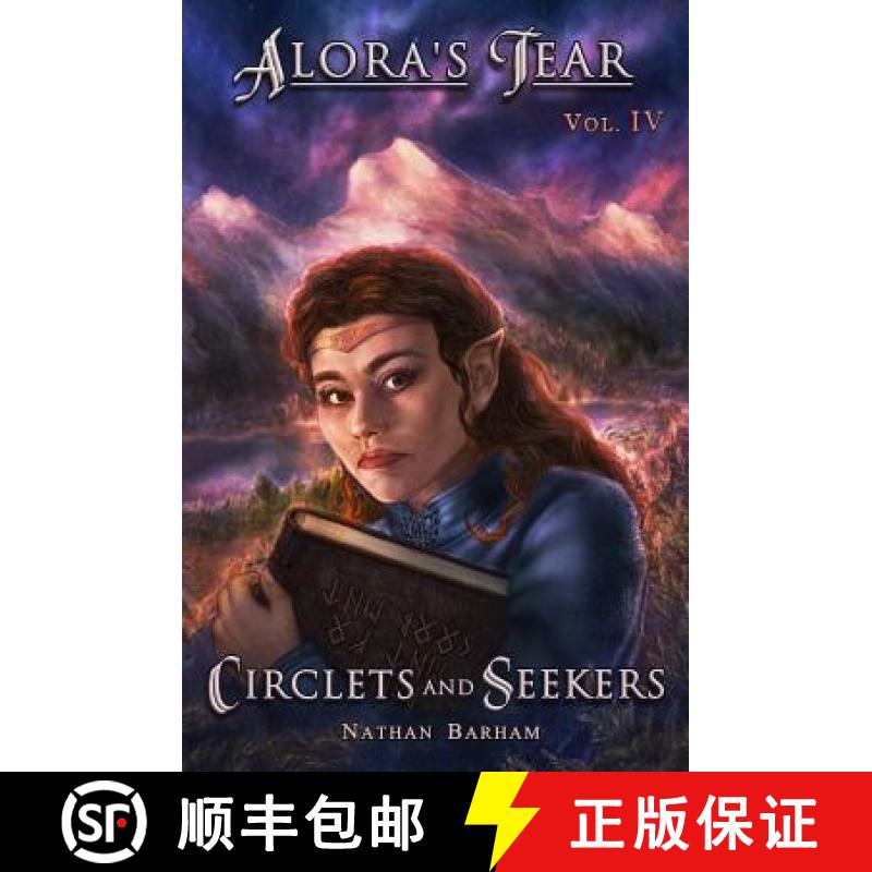 【3-4周达】Circlets and Seekers: Alora's Tear, Volume IV [9780990596592]