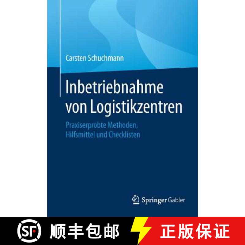 【3-4周达】Inbetriebnahme von Logistikzentren : Praxiserprobte Methoden, Hilfsmittel und Checklisten [9783658201388]
