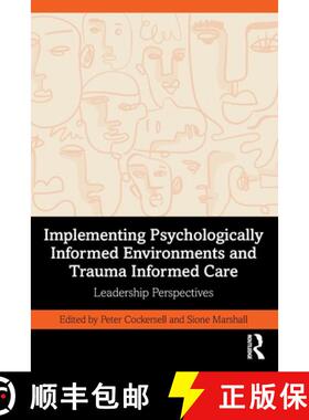 【3-4周达】Implementing Psychologically Informed Environments and Trauma Informed Care: Leadership Pe... [9781032540788]