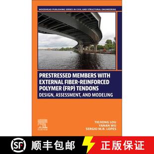 【3-4周达】Prestressed Members with External Fiber-Reinforced Polymer (FRP) Tendons: Design, Assessme... [9780443238772]