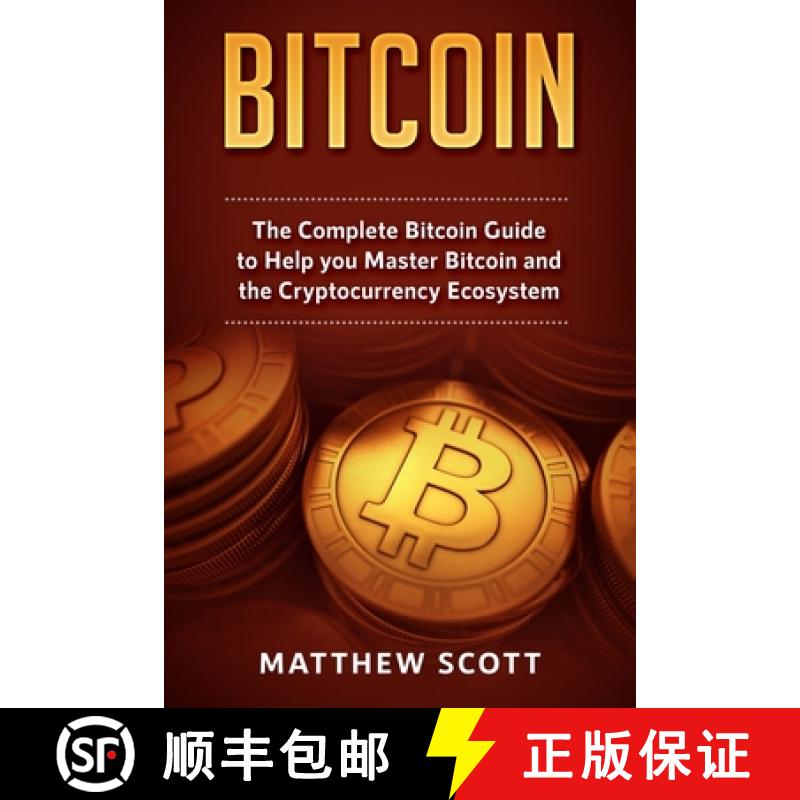 【2-3周达】Bitcoin: The Complete Bitcoin Guide to Help you Master Bitcoin and the Crypto Currency Eco... [9781951339128]