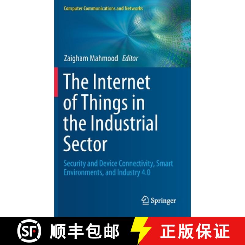 【3-4周达】The Internet of Things in the Industrial Sector : Security and Device Connectivity, Smart ... [9783030248918]