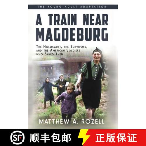 【3-4周达】精装 A Train near Magdeburg (the Young Adult Adaptation): The Holocaust, the Survivors, an... [9781948155168]