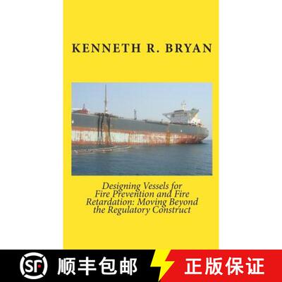 【3-4周达】Designing Vessels for Fire Prevention and Fire Retardation: Moving Beyond the Regulatory C... [9781451543599]