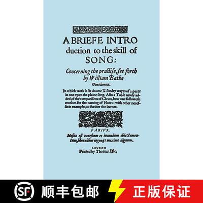 【3-4周达】A Briefe Introduction to the Skill of Song. [Facsimile of Edition Printed by Thomas Este, ... [9781904331704]