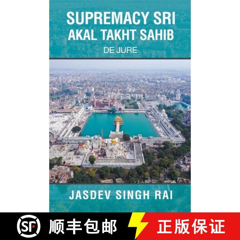 预订 Supremacy Sri Akal Takht Sahib: De Jure [9781543709308]