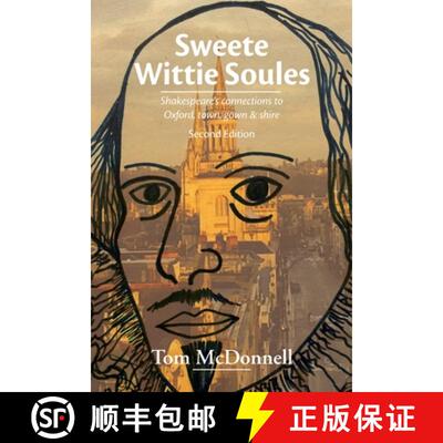【3-4周达】Sweete Wittie Soules: Shakespeare's connections to Oxford, town, gown and shire: Second Ed... [9780993596223]