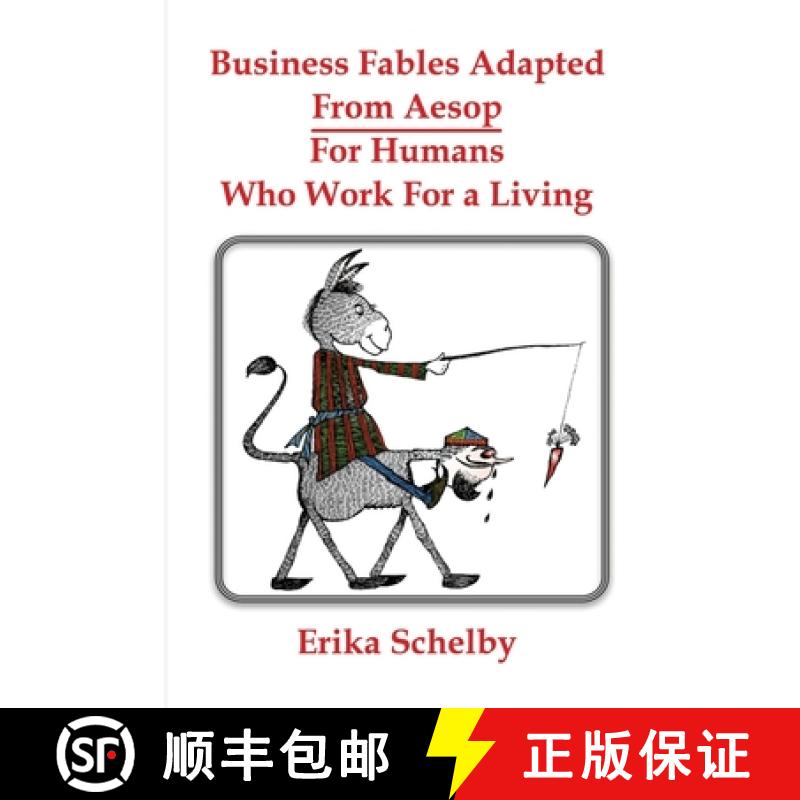 【3-4周达】Business Fables Adopted From Aesop For Humans Who Work for a Living [9780989121644]