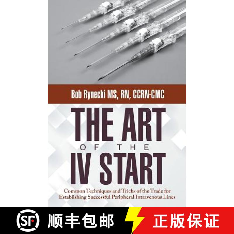 【2-3周达】The Art of the IV Start: Common Techniques and Tricks of the Trade for Establishing Succes... [9781480810907]