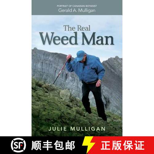 【3-4周达】The Real Weed Man: Portrait of Canadian Botanist Gerald A. Mulligan [9780993769801]