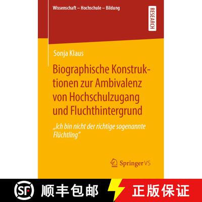 【3-4周达】Biographische Konstruktionen zur Ambivalenz von Hochschulzugang und Fluchthintergrund : Ic... [9783658275617]