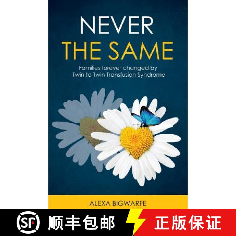 【3-4周达】Never the Same: Families Forever Changed by Twin to Twin Transfusion Syndrome [9780986196980]