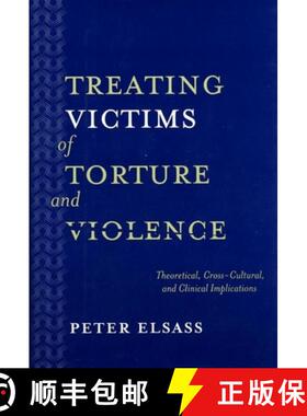 【3-4周达】Treating Victims of Torture and Violence – Theoretical Cross–Cultural, and Clinical Impl... [9780814722015]