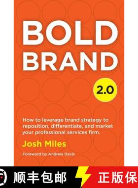 预订 Bold Brand 2.0: How to leverage brand strategy to reposition, differentiate, and market your pro... [9780692955901]