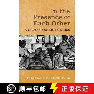 【3-4周达】In the Presence of Each Other: A Pedagogy of Storytelling [9780802099150]