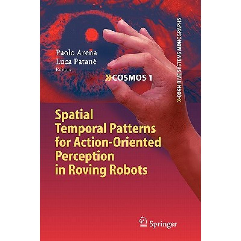 【4周达】Spatial Temporal Patterns for Action-Oriented Perception in Roving Robots [9783642100147]