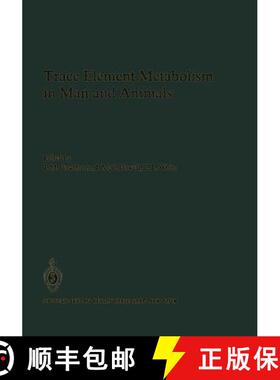 【3-4周达】Trace Element Metabolism in Man and Animals: Proceedings of the Fourth International Sympo... [9783642682711]