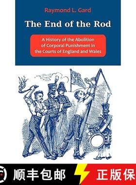 【3-4周达】The End of the Rod: A History of the Abolition of Corporal Punishment in the Courts of Eng... [9781599425184]