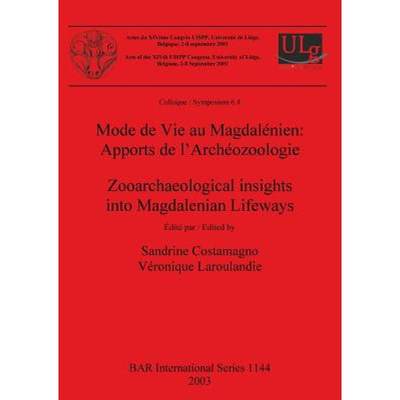 【4周达】Mode de Vie au Magdalénien: Apports de l'Archéozoologie:  Zooarchaeological insights into ... [9781841715162]