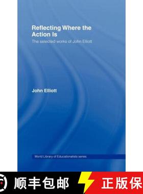 【3-4周达】Reflecting Where the Action Is : The Selected Works of John Elliott [9780415369350]