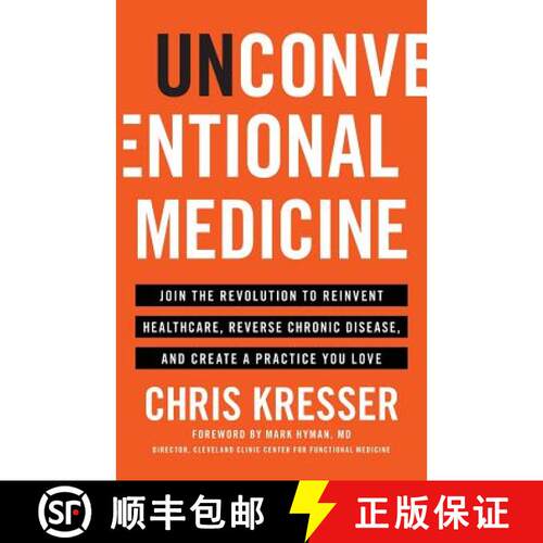【3-4周达】Unconventional Medicine: Join the Revolution to Reinvent Healthcare, Reverse Chronic Disea... [9781619617476]