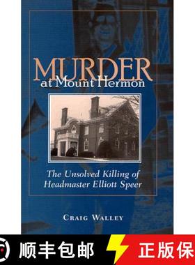 【3-4周达】Murder at Mount Hermon: The Unsolved Killing of Headmaster Elliott Speer [9781555536183]