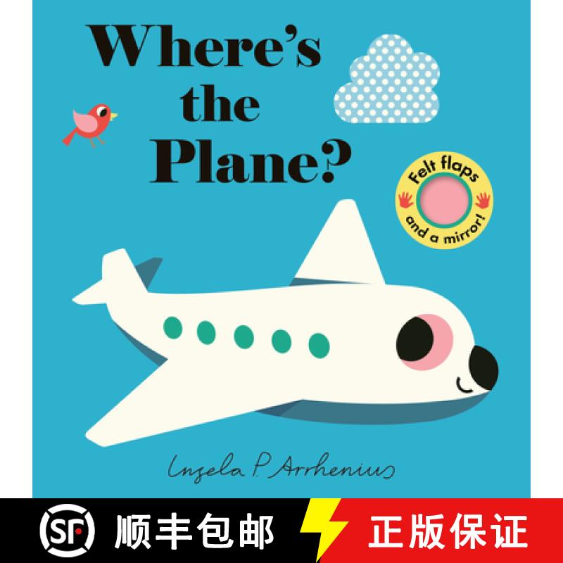 【3-4周达】Where's the Plane?: (An Interactive, Sensory Lift-The-Flap Book with Felt Flaps and a Mirr... [9781536241471]